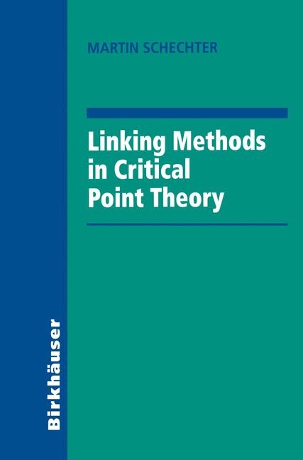 Linking Methods in Critical Point Theory -  Martin Schechter