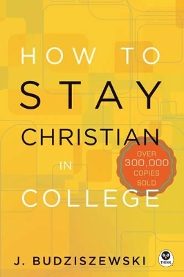 How to Stay Christian in College - PH D J Budziszewski