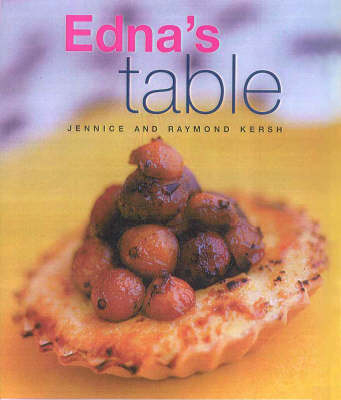 The "Edna's Table" Cookbook - Jennice Kersh, Raymond Kersh