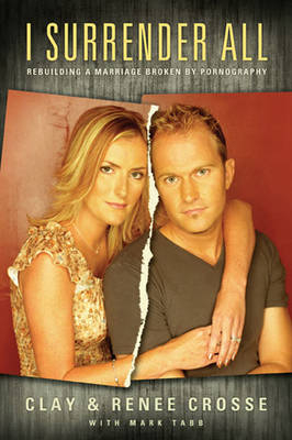 I Surrender All - Clay Crosse, Mark Tabb