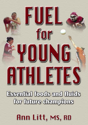Fuel for Young Atheletes - Ann Litt