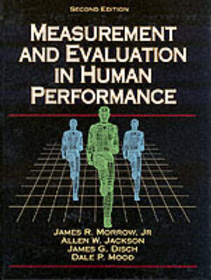Measurement and Evaluation in Human Performance - James R. R. Morrow,  etc.