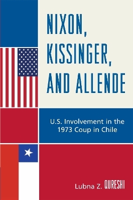 Nixon, Kissinger, and Allende - Lubna Z. Qureshi