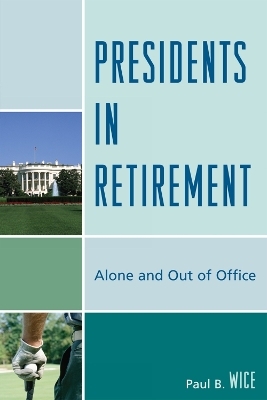 Presidents in Retirement - Paul B. Wice