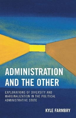 Administration and the Other - Kyle Farmbry
