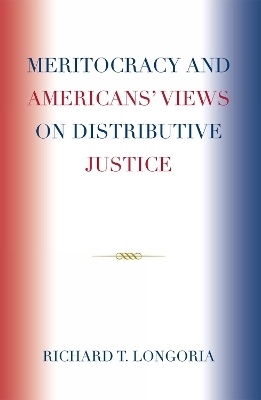 Meritocracy and Americans' Views on Distributive Justice - Richard T. Longoria