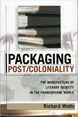 Packaging Post/Coloniality - Richard Watts