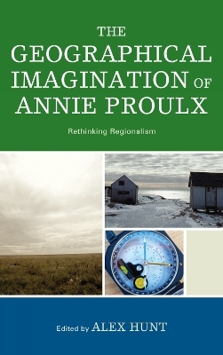 The Geographical Imagination of Annie Proulx - 