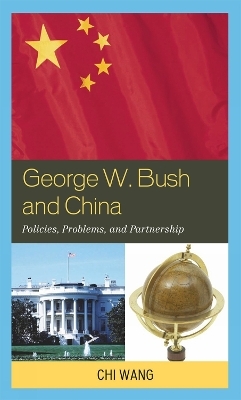 George W. Bush and China - Chi Wang
