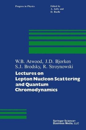 Lectures on Lepton Nucleon Scattering and Quantum Chromodynamics -  Atwood,  Bjorken,  Brodsky,  Stroynowski