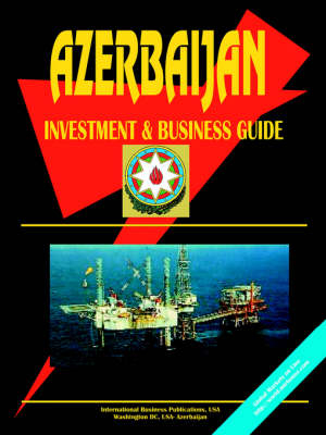 Azerbaijan Investment & Business Guide