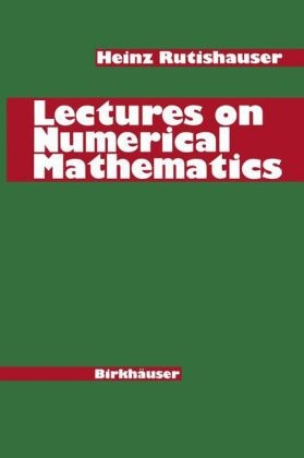 Lectures on Numerical Mathematics -  H. Rutishauser