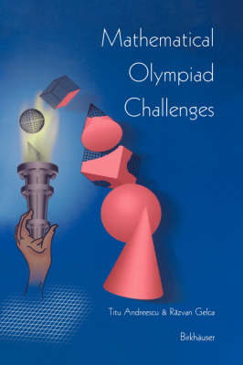 Mathematical Olympiad Challenges -  Titu Andreescu,  Razvan Gelca