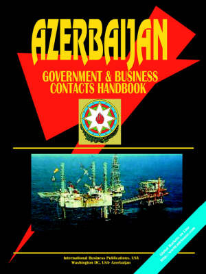 Azerbaijan Government and Business Contacts Handbook