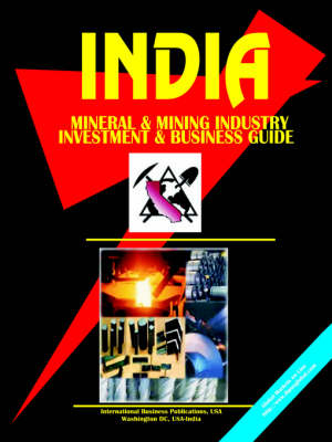 India Mineral & Mining Sector Investment and Business Guide