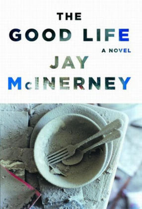 The Good Life - Jay McInerney
