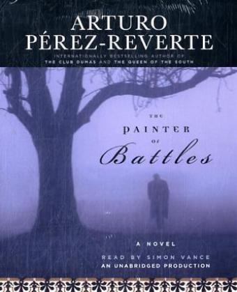The Painter of Battles - Arturo Perez-Reverte