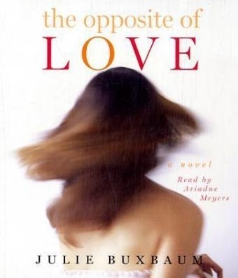 The Opposite of Love - Julie Buxbaum