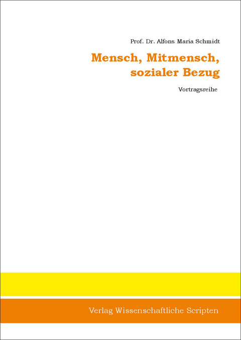 Mensch, Mitmensch, sozialer Bezug - Alfons-Maria Schmidt