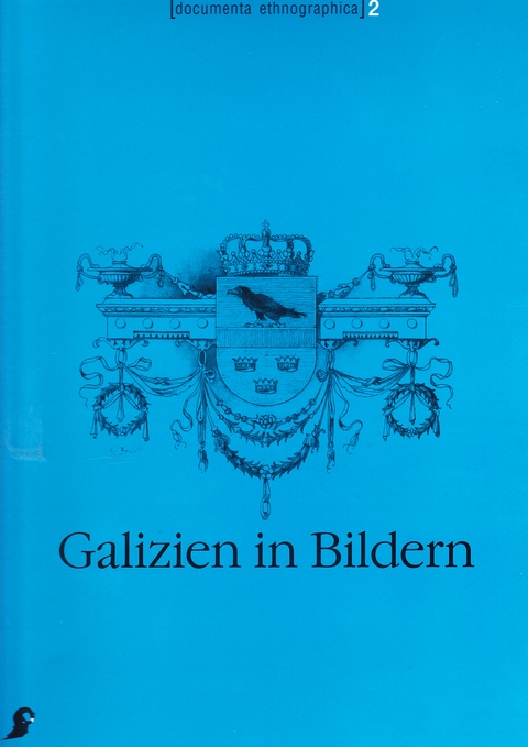 Galizien in Bildern - Irene Kohl, Emil Brix