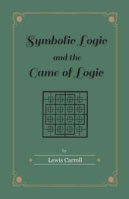 Symbolic Logic and the Game of Logic