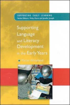Supporting Language and Literacy Development in the Early Years - Marian R. Whitehead