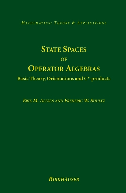 State Spaces of Operator Algebras -  Erik M. Alfsen,  Frederik W. Shultz