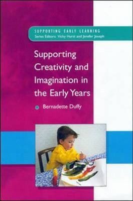 Supporting Creativity & Imagination In The Early Years - Bernadette Duffy