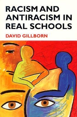 Racism and Antiracism in Real Schoolsa - David Gillborn