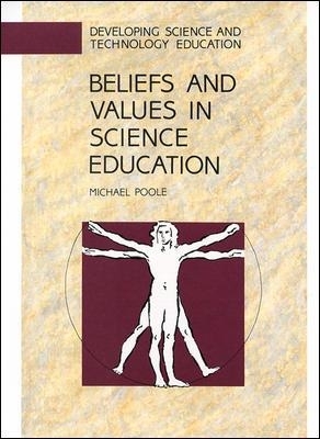 Beliefs and Values in Science Education - Michael Poole