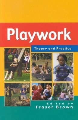 Playwork: Theory and Practice - Fraser Brown