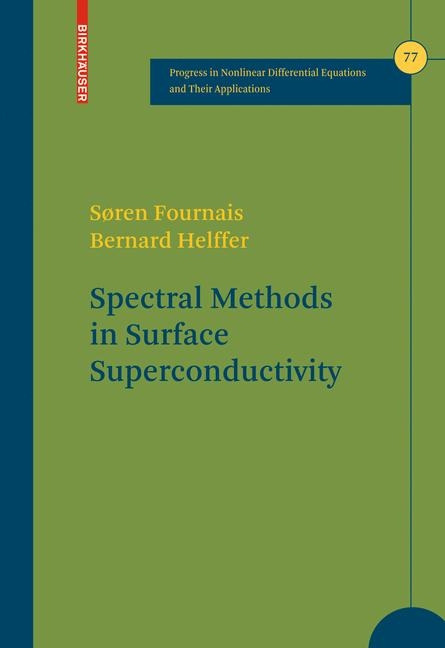 Spectral Methods in Surface Superconductivity -  Soren Fournais,  Bernard Helffer