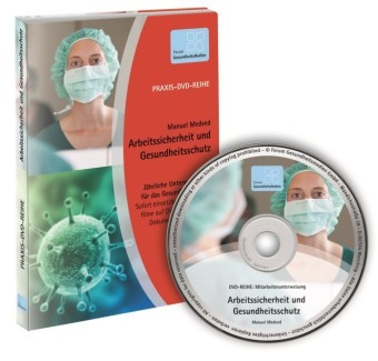 PRAXIS-DVD-Reihe J&auml;hrliche Unterweisungen f&uuml;r das Gesundheitswesen: Arbeitssicherheit und Gesundheitsschutz - Manuel Medved