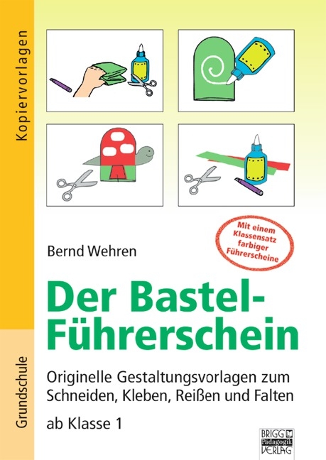 Der Bastel-F&uuml;hrerschein / Kopiervorlagen - Bernd Wehren