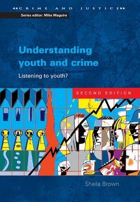 Understanding Youth and Crime - Sheila Brown