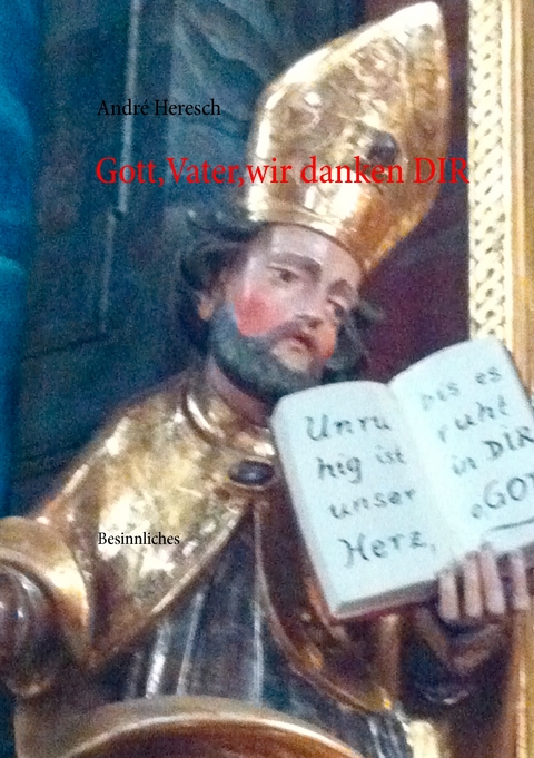 Gott, Vater, wir danken Dir - Andr&eacute; Heresch