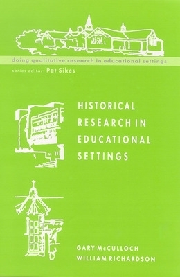 Historical Research in Educational Settings -  McCulloch