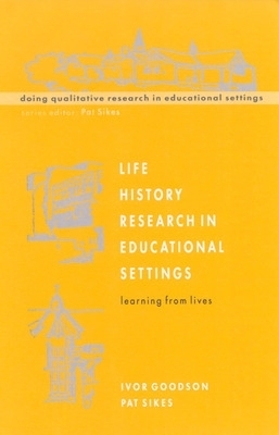 Life History Research in Educational Settings -  GOODSON