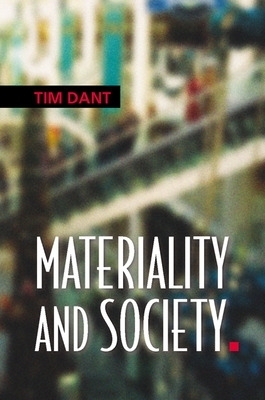Materiality and Society - Tim Dant