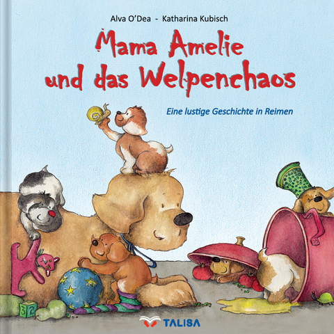Mama Amelie und das Welpenchaos - Alva O'Dea