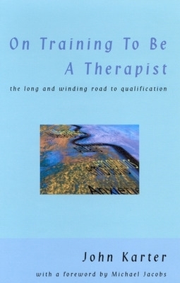 On Training To Be A Therapist - John Karter