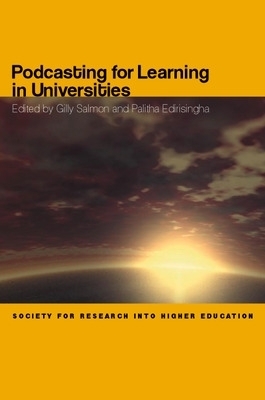 Podcasting for Learning in Universities - Gilly Salmon, Palitha Edirisingha