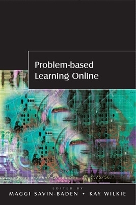 Problem-based Learning Online - Maggi Savin-Baden, Kay Wilkie