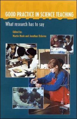 Good Practice in Science Teaching - Martin Monk, Jonathan Osborne