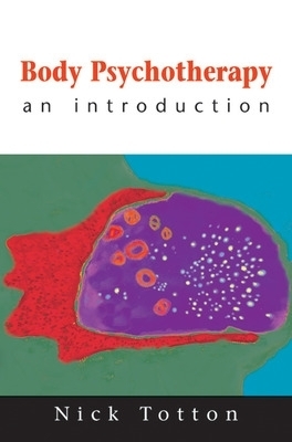 Body Psychotherapy - Nick Totton