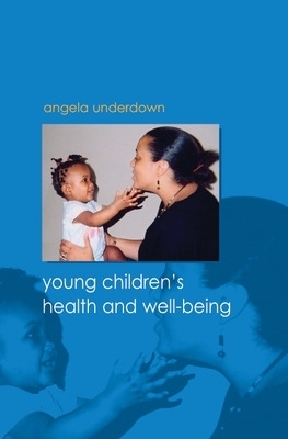 Young Children's Health and Well-being - Angela Underdown