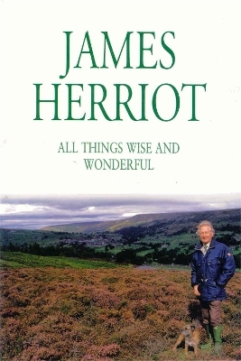 All Things Wise and Wonderful - James Herriot