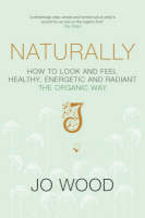 Naturally - Jo Wood, Jane Graham-Maw