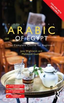 Colloquial Arabic of Egypt -  Mahmoud Gaafar,  Mahmound Gaafar,  Jane Wightwick