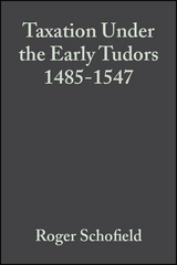 Taxation Under the Early Tudors 1485 - 1547 - Roger Schofield